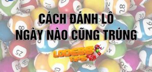 cach danh lo ngay nao cung trung